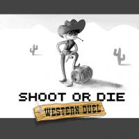 Game Shoot or Die Western Duel